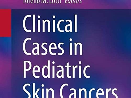 Clinical Cases in Pediatric Skin Cancers (Clinical Cases in Dermatology) 1st ed. 2022 Edition