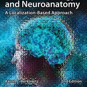 Clinical Neurology and Neuroanatomy A Localization-Based Approach, 2nd Edition