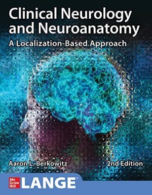 Clinical Neurology and Neuroanatomy A Localization-Based Approach, 2nd Edition
