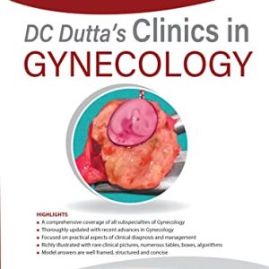 DC Dutta’s Clinics in Gynecology (DC Duttas Gynecology 1st ed)