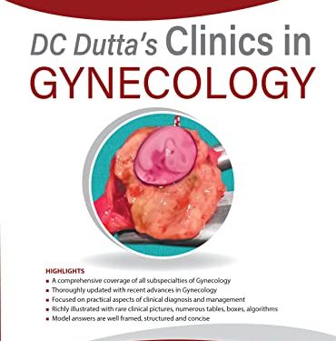 DC Dutta’s Clinics in Gynecology (DC Duttas 1st ed)