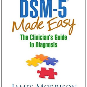 DSM-5® Made Easy The Clinician’s Guide to Diagnosis First Edition (DSM-5 Clinicians 1st/1e)