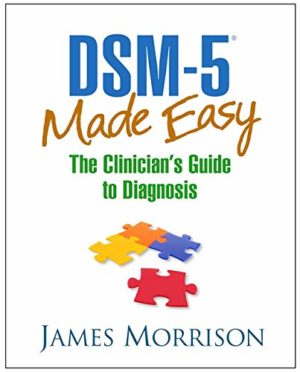 DSM-5® Made Easy The Clinician’s Guide to Diagnosis First Edition (DSM-5 Clinicians 1st/1e)