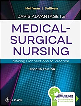 Davis Advantage for Medical-Surgical Nursing: Making Connections to Practice Second Edition by Janice J. Hoffman PhD RN ANEF (Author), Nancy J. Sullivan DNP RN (Author)