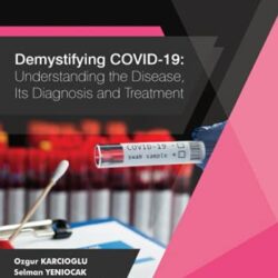 Demystifying COVID-19 Understanding the Disease, Its Diagnosis and Treatment