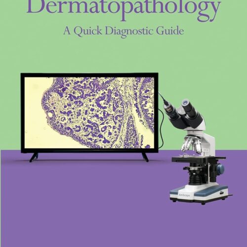 Dermatopathology A Quick Diagnostic Guide First Edition (1st ed/1e)