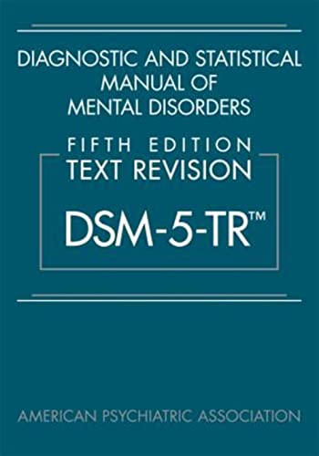 Diagnostic and Statistical Manual of Mental Disorders, Text Revision DSM-5-tr 5TH Edition