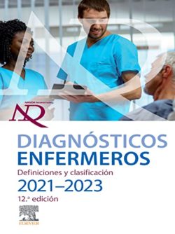 Diagnósticos enfermeros. Definiciones y clasificación. 2021-2023 by NANDA International (Author), T. Heather Herdman (Editor), Shigemi Kamitsuru (Editor)