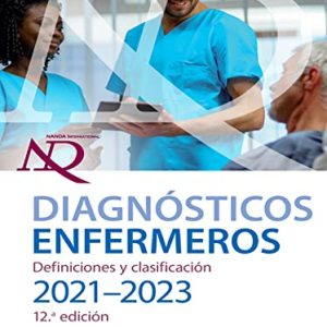 Diagnósticos enfermeros. Definiciones y clasificación. 2021-2023 by NANDA International (Author), T. Heather Herdman (Editor), Shigemi Kamitsuru (Editor)