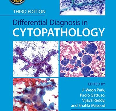 Differential Diagnosis in Cytopathology Third Revised Edition 3rd ed by Ji-Weon Park (Editor), Paolo Gattuso (Editor), Vijaya Reddy (Editor), Shahla Masood (Editor)