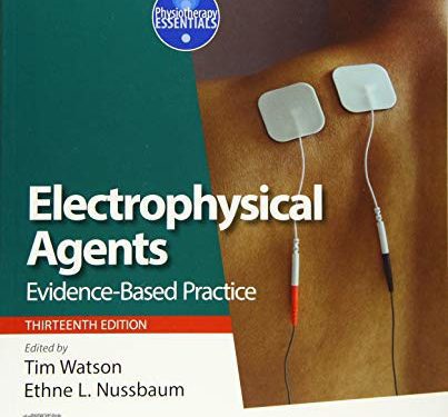 Electrophysical Agents: Evidence-based Practice (Physiotherapy Essentials) 13th Edition by Tim Watson PhD BSc(Hons) MCSP DipTP (Editor), Ethne Nussbaum (Editor)
