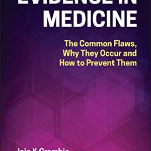 Evidence in Medicine The Common Flaws, Why They Occur and How to Prevent Them