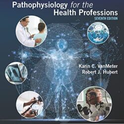 Gould’s Pathophysiology for the Health Professions Seventh Edition 7th 7e