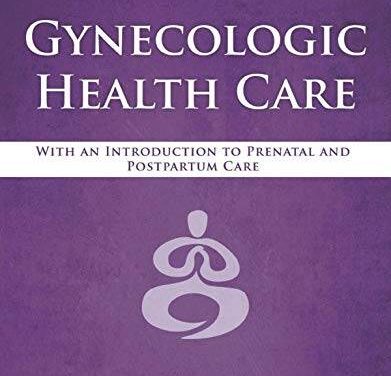 Gynecologic Health Care: With an Introduction to Prenatal and Postpartum Care Fourth Edition (4th ed 4e) (PDF)