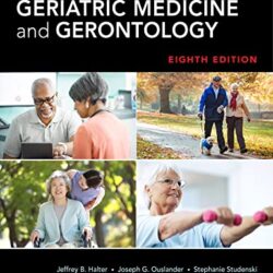Hazzard’s Geriatric Medicine and Gerontology, Eighth Edition (8th ed/8e)