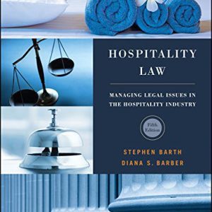 Hospitality Law: Managing Legal Issues in the Hospitality Industry, Fifth Edition (5th ed/5e)