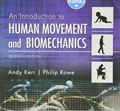 Human Movement & Biomechanics: An Introductory Text (Physiotherapy Essentials) 7th Edition by Andrew Kerr PhD MSc MCSP (Editor), Philip Rowe PhD (Editor)