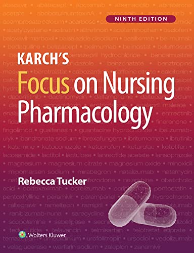 Karch’s Focus on Nursing Pharmacology 9th Edition by Rebecca G. Tucker (Author)