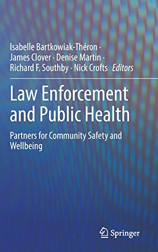 法執行機関と公衆衛生: コミュニティの安全と福祉のためのパートナー 第 1 版。 2022年版