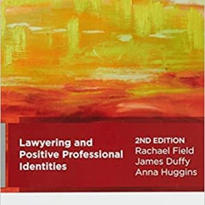 Lawyering and Positive Professional Identities Second Edition (ANZ 2nd ed/2e)