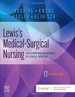Lewis's Medical-Surgical Nursing: Assessment and Management of Clinical Problems, Single Volume 12th Edition by Mariann M. Harding PhD RN CNE FAADN (Author), Jeffrey Kwong DNP MPH RN ANP-BC FAAN FAANP (Author), Debra Hagler PhD RN ACNS-BC CNE CHSE ANEF FAAN (Author)