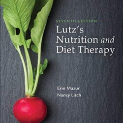 Lutz’s Nutrition and Diet Therapy Seventh Edition (Lutzs 7th ed/7e)