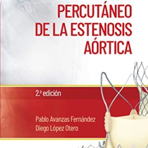 Manual de tratamiento percutáneo de la estenosis aórtica (Spanish Edition) Edición