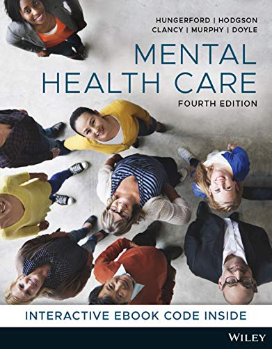 Mental Health Care: An Introduction for Health Professionals, 4th Edition by Catherine Hungerford, Donna Hodgson, Richard Clancy, Gillian Murphy, Kerrie Doyle