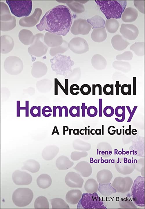 Neonatal Haematology A Practical Guide 1st Edition