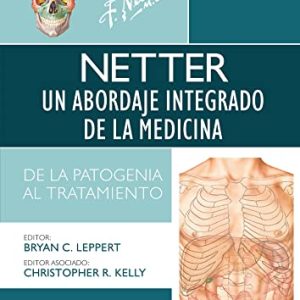 Netter. Un abordaje integrado de la medicina: Patogénesis y tratamiento Spanish Edition