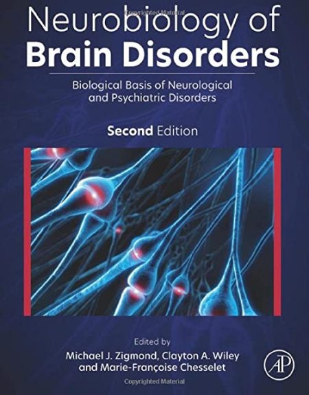 Neurobiology of Brain Disorders: Biological Basis of Neurological and Psychiatric Disorders 2nd Edition