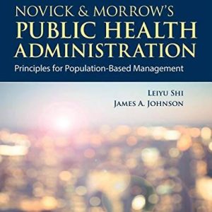 Novick & Morrow’s Public Health Administration Principles for Population-Based Management 4th Edition (Morrow’s Fourth ed/4e)