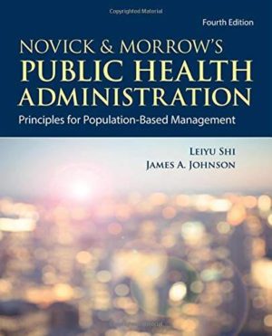 Novick & Morrow’s Public Health Administration Principles for Population-Based Management 4th Edition (Morrow’s Fourth ed/4e)