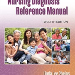 Nursing Diagnosis Reference Manual Twelfth Edition by Linda Phelps DNP RN (Author)