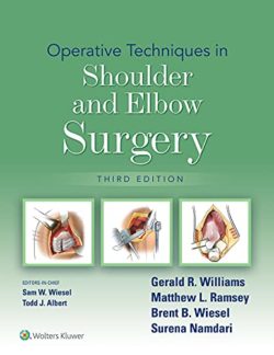 Operative Techniques in Shoulder and Elbow Surgery Third Edition by Gerald R. Williams Jr. MD (Author)