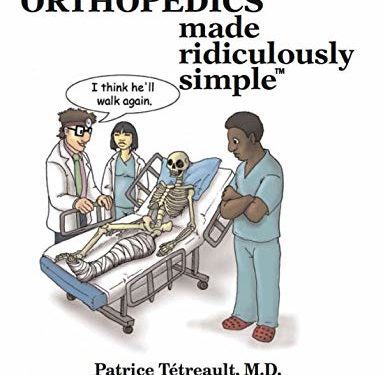 Orthopedics Made Ridiculously Simple 1st Edition by Patrice Tetreault M.D. (Author), Hugue Ouellette M.D. (Author)