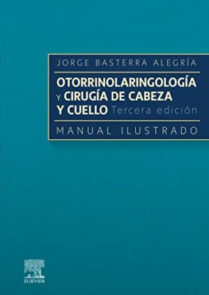 Otorrinolaringología y cirugía de cabeza y cuello: Manual ilustrado (Spanish Edition)