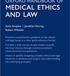 Oxford Handbook of Medical Ethics and Law (Oxford Medical Handbooks)