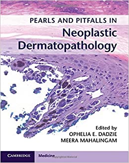 Pearls And Pitfalls In Neoplastic Dermatopathology
