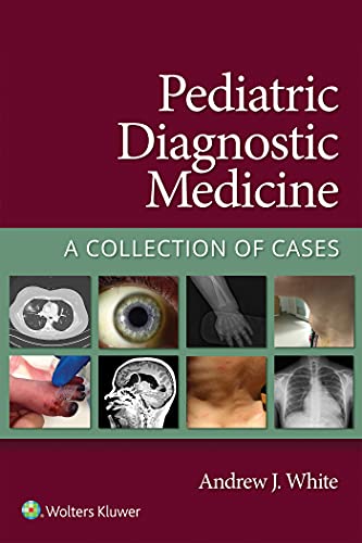 Pediatric Diagnostic Medicine: A Collection of Cases 1st Edition First ed 1e