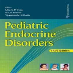 Pediatric Endocrine Disorders (Third edition)  by Meena P. Desai (Author), P. S. N. Menon (Author), Bhatia (Author)