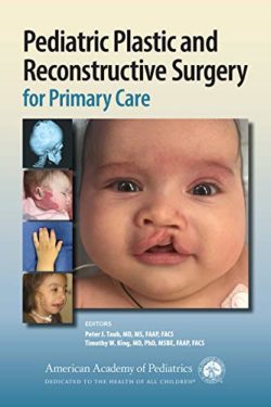 Pediatric Plastic and Reconstructive Surgery for Primary Care First Edition (1st ed/1e)