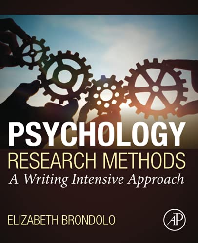 Psychology Research Methods: A Writing Intensive Approach 1st Edition by Elizabeth Brondolo (Author)