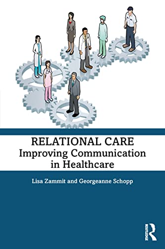Relational Care Improving Communication in Healthcare 1st Edition