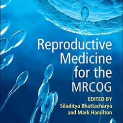 Reproductive Medicine for the MRCOG 1st Edition