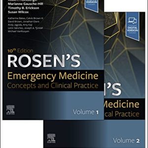 Rosen's Emergency Medicine Concepts and Clinical Practice 2-Volume Set 10th Edition (Rosens Tenth ed/10e Two Vol)