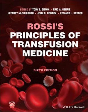 Rossi’s Principles of Transfusion Medicine Sixth Edition 6e (Rossis 6th ed)