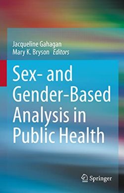 Sex and Gender Based Analysis in Public Health 1st ed. 2021 Edition