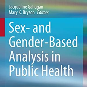 Sex and Gender Based Analysis in Public Health 1st ed. 2021 Edition