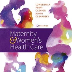 Study Guide for Maternity & Women’s Health Care Twelfth Edition (Womens 12th ed/12e)